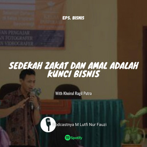 PODCAST SEDEKAH ZAKAT DAN AMAL ADALAH KUNCI BISNIS