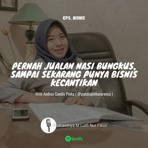 PODCAST PERNAH JUALAN NASI BUNGKUS, SAMPAI SEKARANG PUNYA BISNIS KECANTIKAN