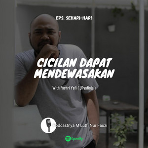 PODCAST Cicilan Dapat Mendewasakan