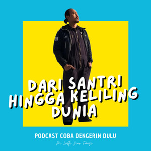 PODCAST DARI SANTRI SAMPAI KELUAR NEGERI